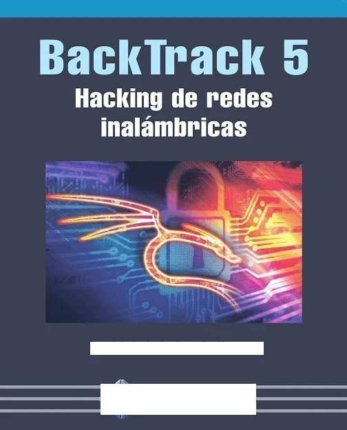 BackTrack 5 Hacking de Redes Inalámbricas