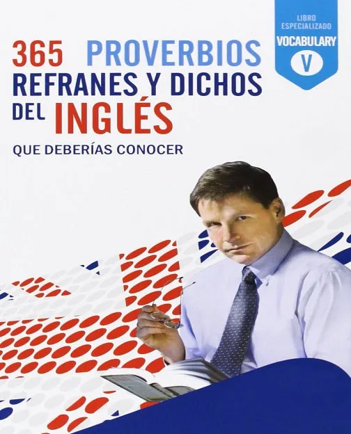 365 Proverbios Refranes y Dichos Del Inglés