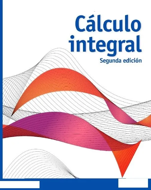 Cálculo Integral Segunda Edición