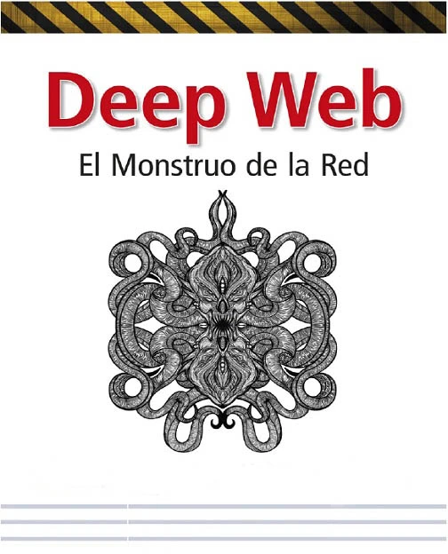 Deep Web El Monstruo de la Red