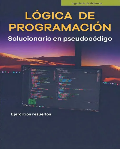 Lógica De Programación Solucionario En Pseudocódigo
