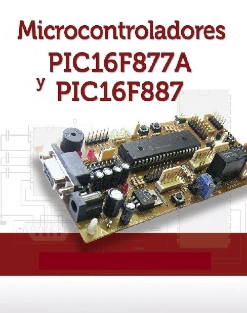 Microcontroladores PIC16F877A y PIC16F887