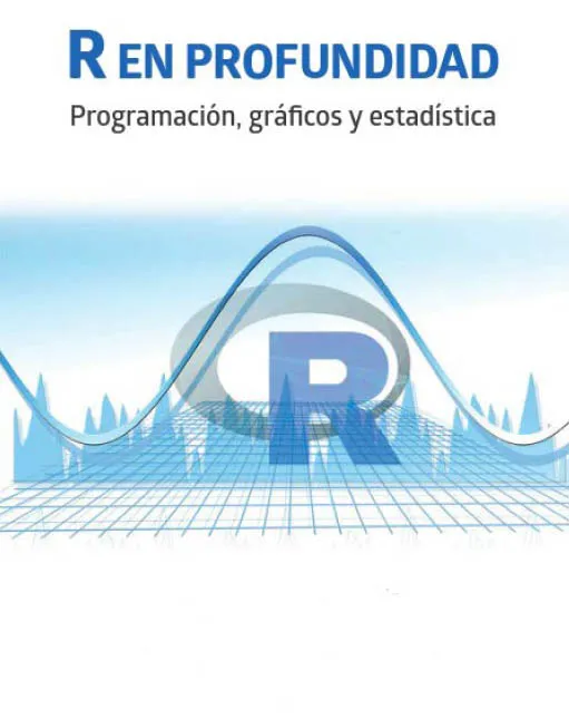 R En Profundidad Programación, Gráficos y Estadística