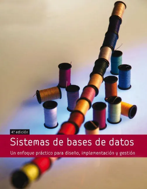 SISTEMAS DE BASES DE DATOS: Un enfoque práctico para diseño, implementación y gestión