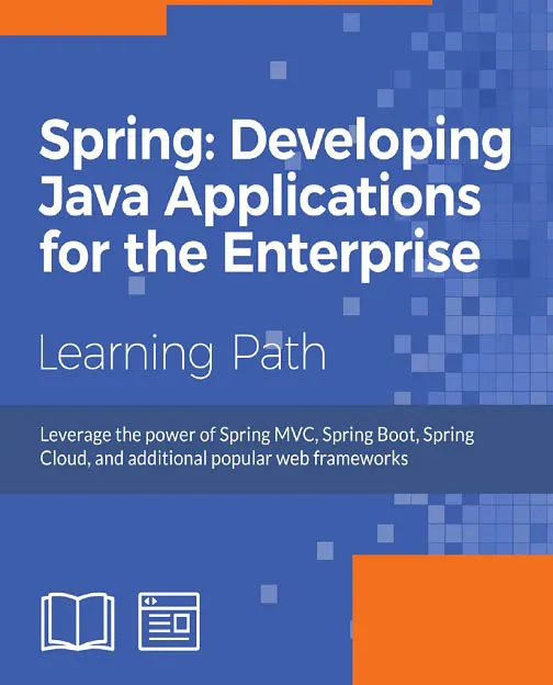 Spring: Developing Java Applications for the Enterprise