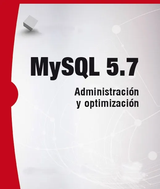 Mysql 5.7 Administración y Optimización