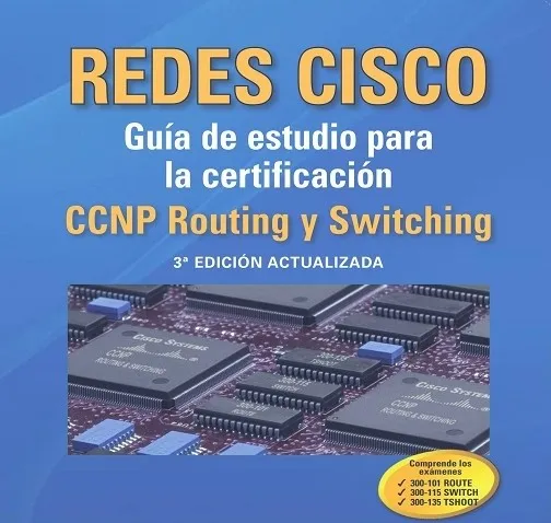 REDES CISCO Guía de estudio para la certificación CCNP Routing y Switching